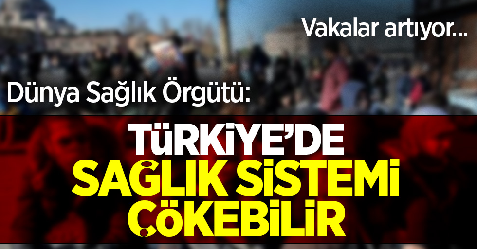 DSÖ: Türkiye'de sağlık sistemi çökebilir