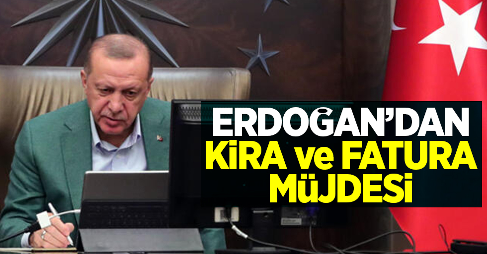 Erdoğan'dan kira ve fatura müjdesi! Esnafları ilgilendiren o açıklama...