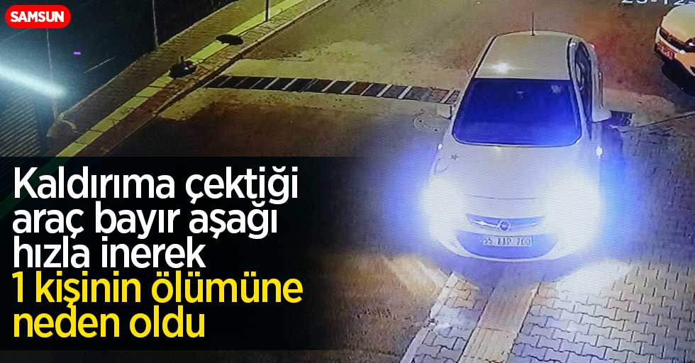 Samsun'da kaldırımdaki araç hareket etti! 1 vatandaş hayatını kaybetti
