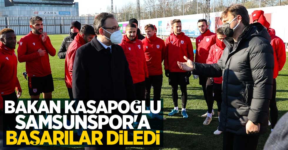 Bakan Kasapoğlu Samsunspor'a başarılar diledi