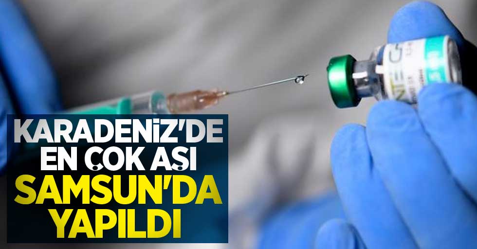 Karadeniz'de en çok aşı Samsun'da yapıldı