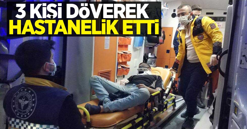 Samsun'da 3 kişi döverek hastanelik etti