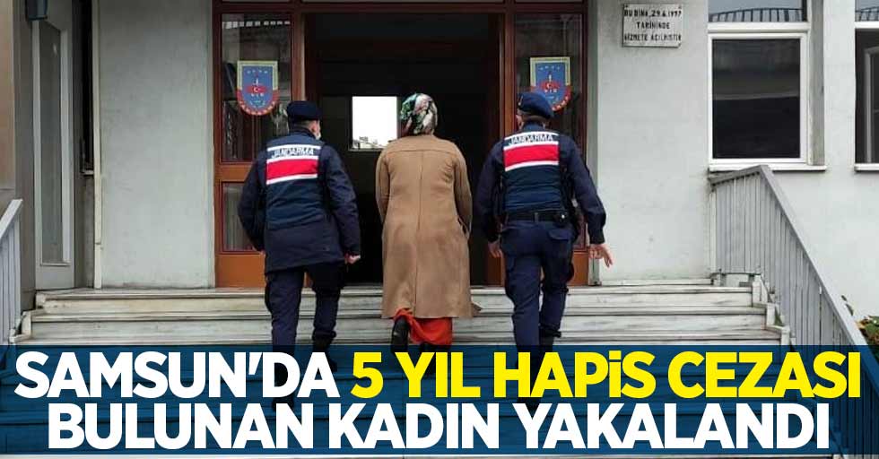 Samsun'da 5 yıl hapis cezası bulunan kadın yakalandı
