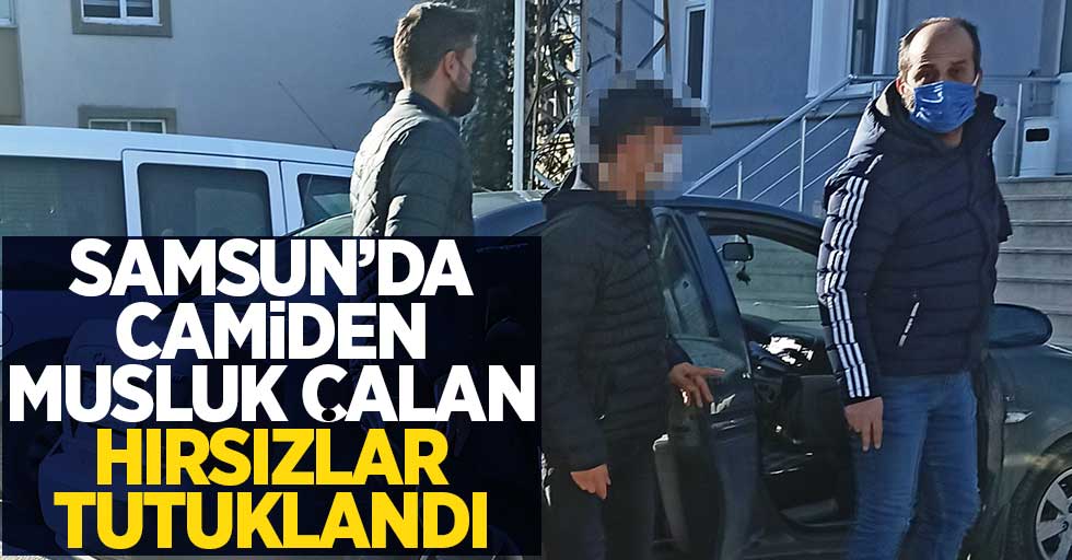 Samsun'da camiden musluk çalan hırsızlar tutuklandı