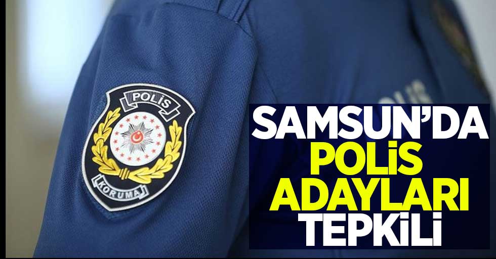 Samsun'da polis adayları mağduriyetlerini dile getirecek