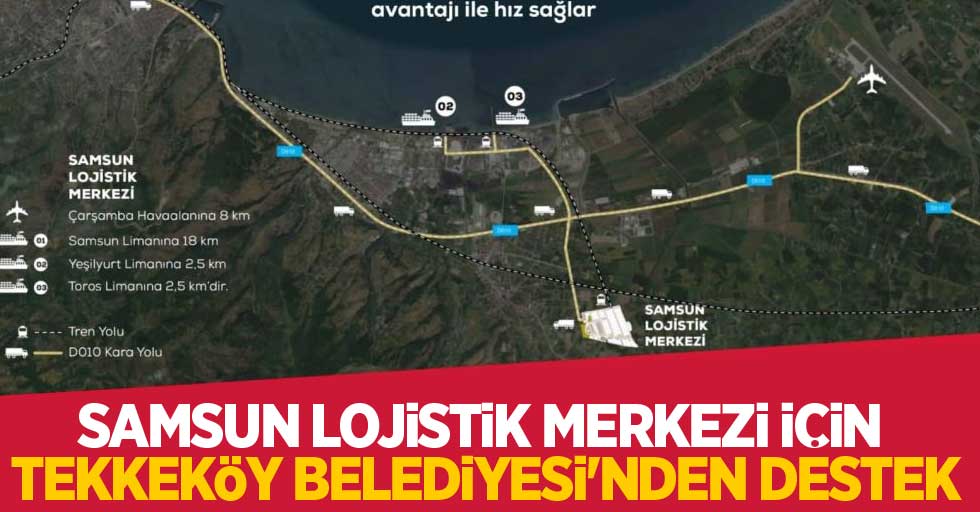 Samsun Lojistik Merkezi için Tekkeköy Belediyesi'nden destek