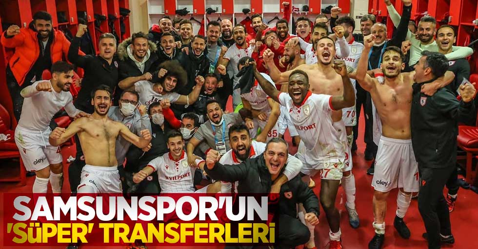 Samsunspor'un 'Süper' transferleri