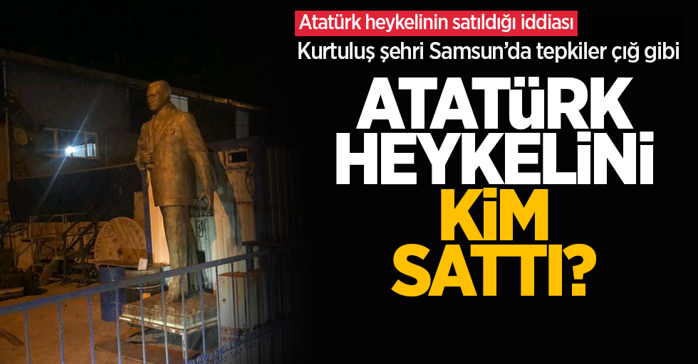 Atatürk heykelini kim sattı?