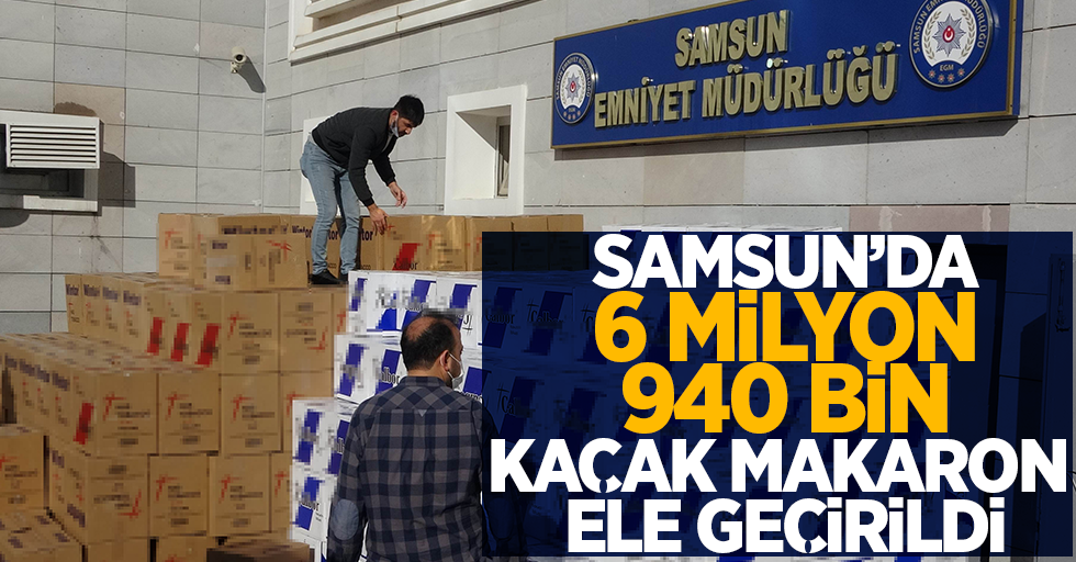 Samsun'da 6 milyon 940 bin kaçak makaron ele geçirildi