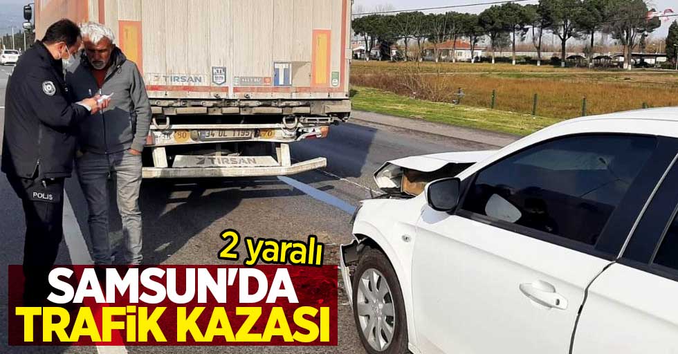 Samsun'da kaza: 2 yaralı