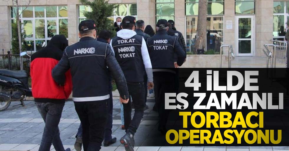 4 ilde eş zamanlı torbacı operasyonu: 7 tutuklamı