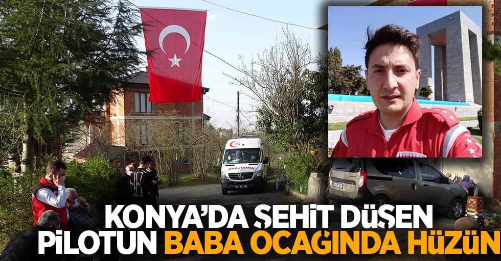 Konya'da şehit düşen pilot Yüzbaşı Burak Gençcelep’in baba ocağında hüzün