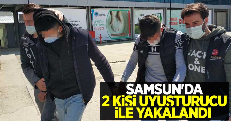 Samsun'da 2 kişi uyuşturucu ile yakalandı