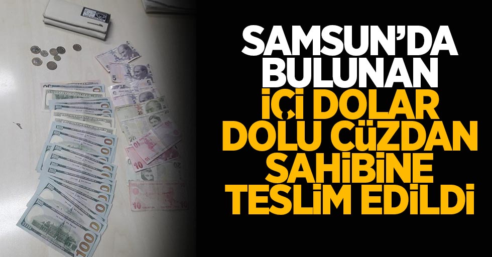 Samsun'da bulunan içi dolar dolu cüzdan sahibine ulaştırıldı