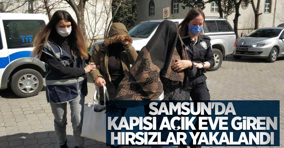 Samsun'da kapısı açık eve giren hırsızlar yakalandı