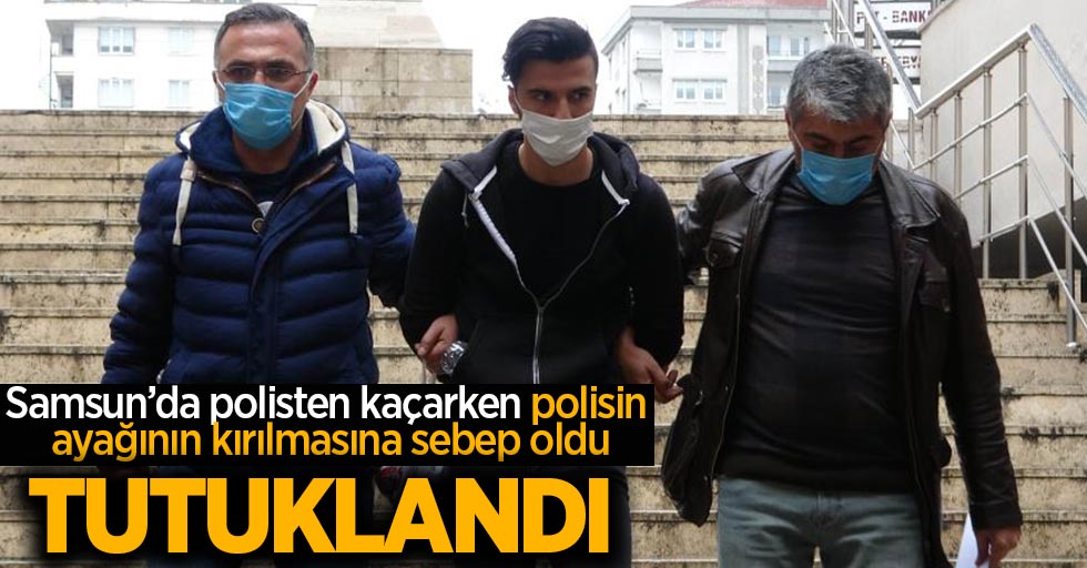Samsun'da polisin ayağının kırılmasına sebep olan şahıs tutuklandı