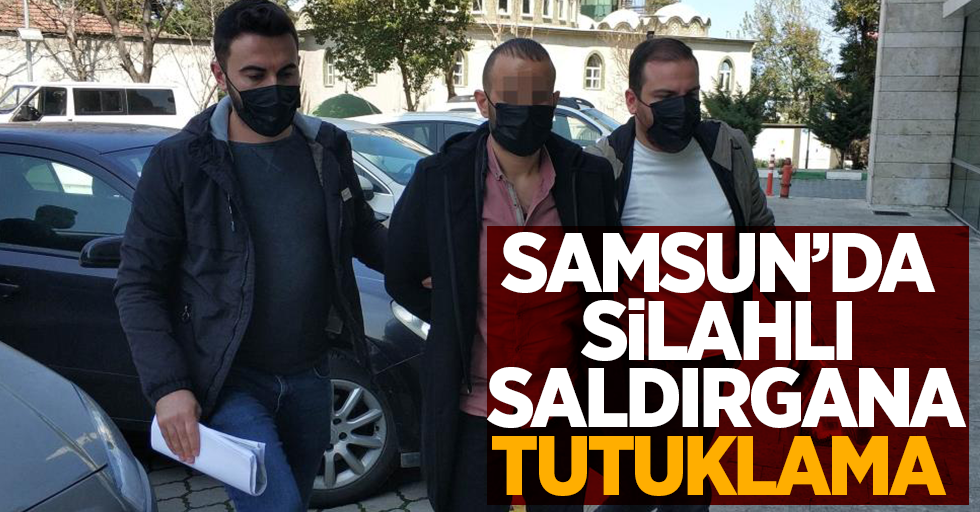 Samsun'da silahlı saldırgana tutuklama