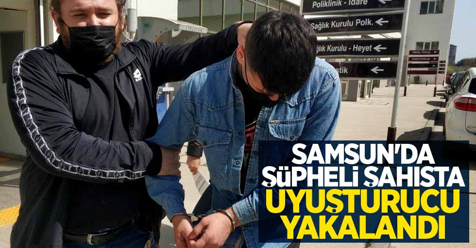 Samsun'da şüpheli şahısta uyuşturucu yakalandı