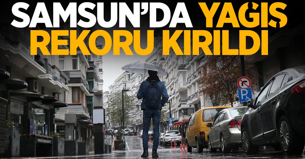 Samsun'da yağış rekoru kırıldı