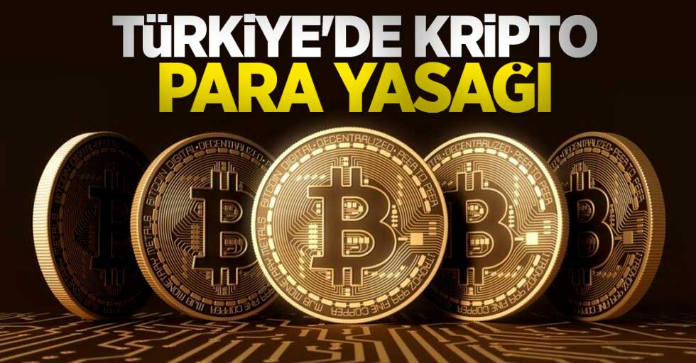 Türkiye'de kripto para yasağı
