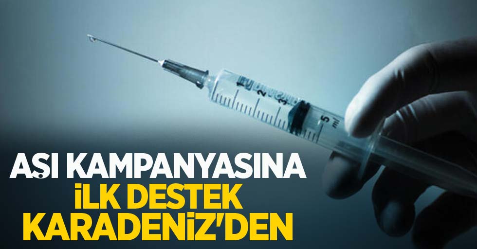 Aşı kampanyasına ilk destek Karadeniz'den 