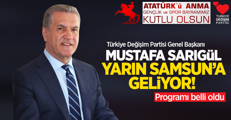 Mustafa Sarıgül yarın Samsun'a geliyor