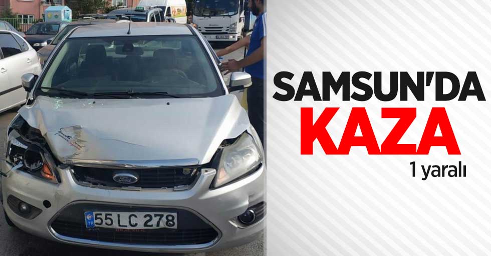 Samsun'da kaza: 1 yaralı