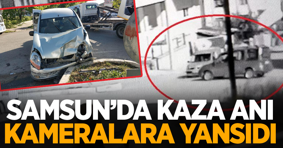 Samsun'da kaza anı kameralara yansıdı