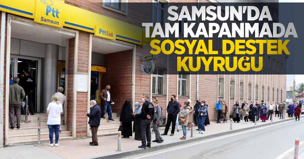 Samsun'da tam kapanmada sosyal destek kuyruğu