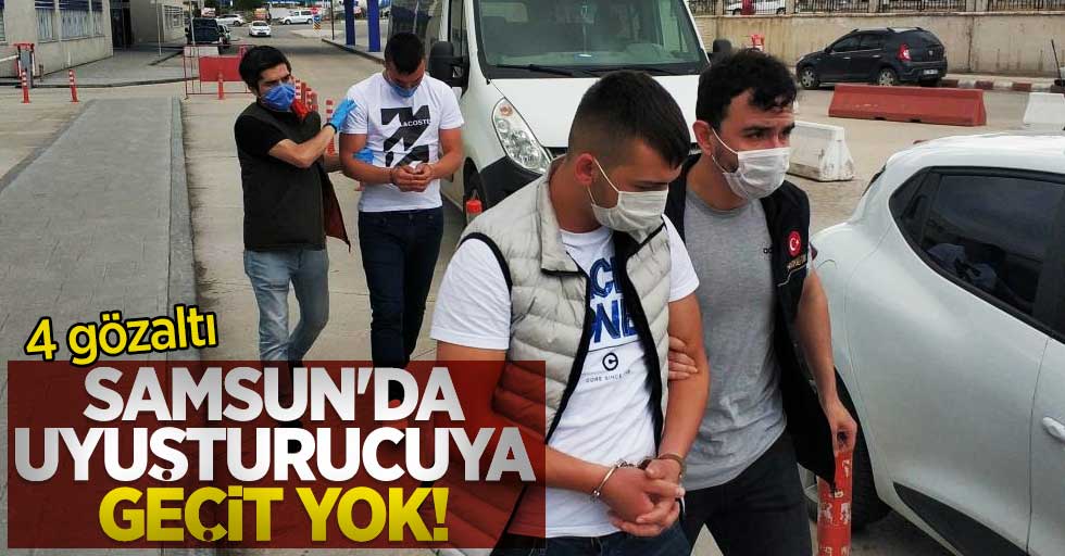 Samsun'da uyuşturucuya geçit yok: 4 gözaltı