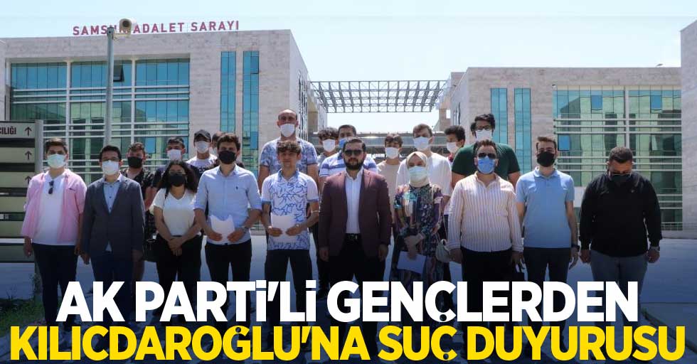 AK Parti'li gençlerden Kılıçdaroğlu'na suç duyurusu