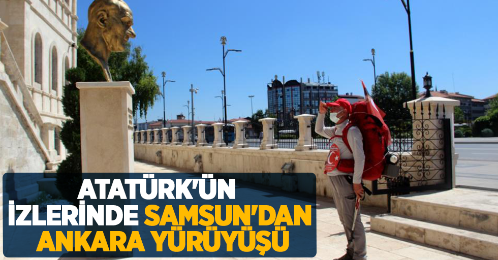 Atatürk'ün izlerinde Samsun'dan Ankara yürüyüşü