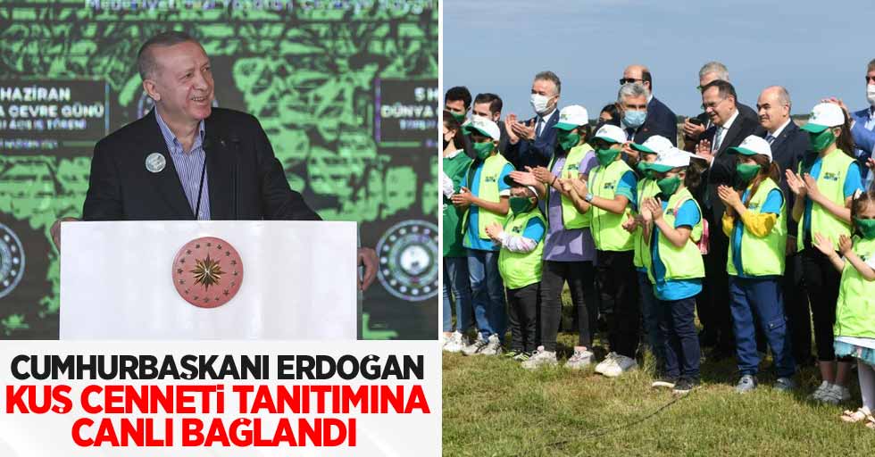 Cumhurbaşkanı Erdoğan, Samsun Kuş Cenneti tanıtımına canlı bağlandı