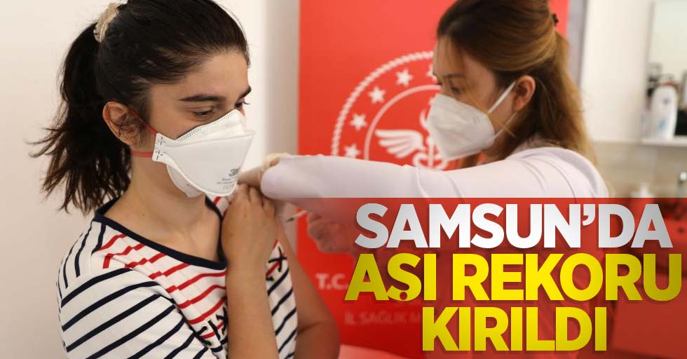Samsun'da aşı rekoru kırıldı