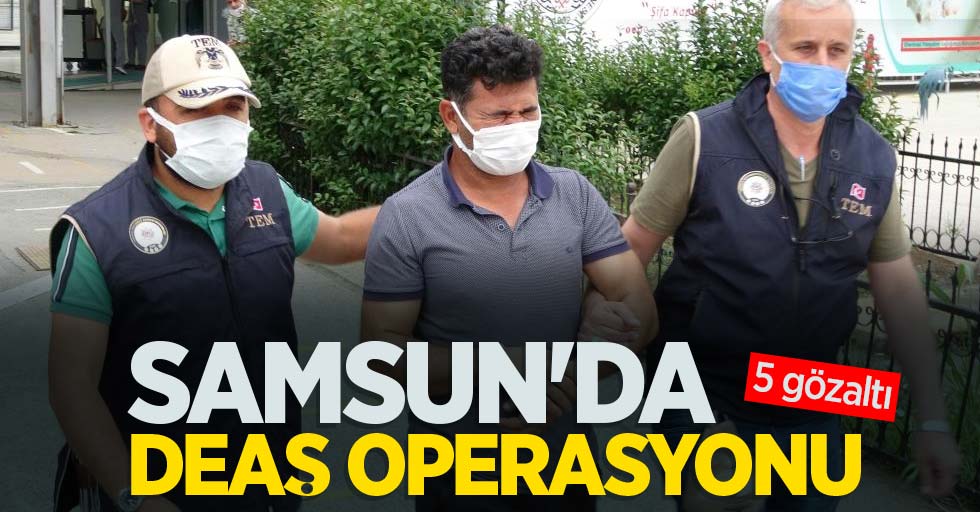 Samsun'da DEAŞ operasyonu: 5 gözaltı