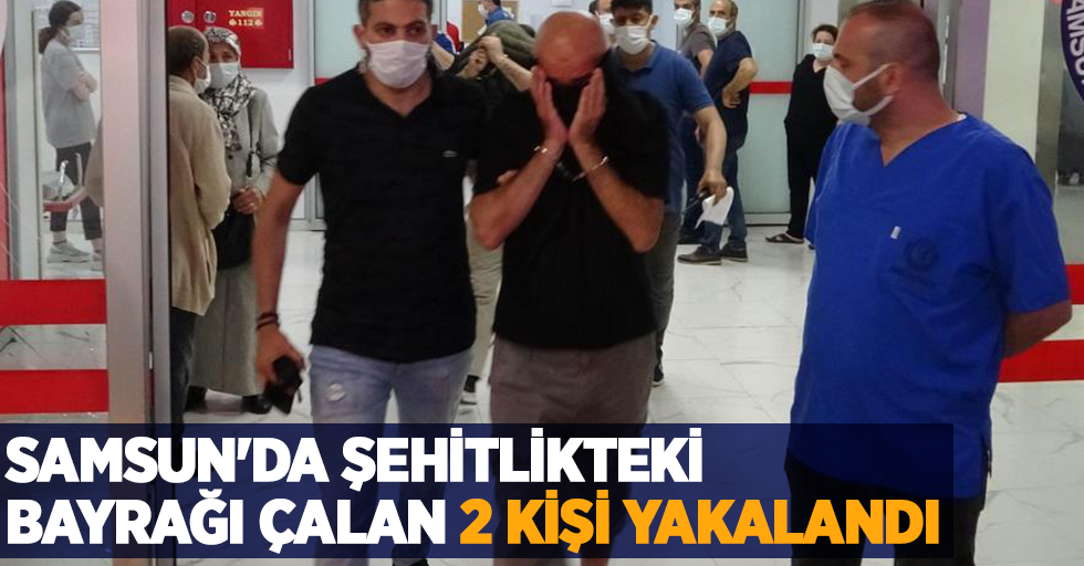 Samsun'da şehitlikteki bayrağı çalan 2 kişi yakalandı