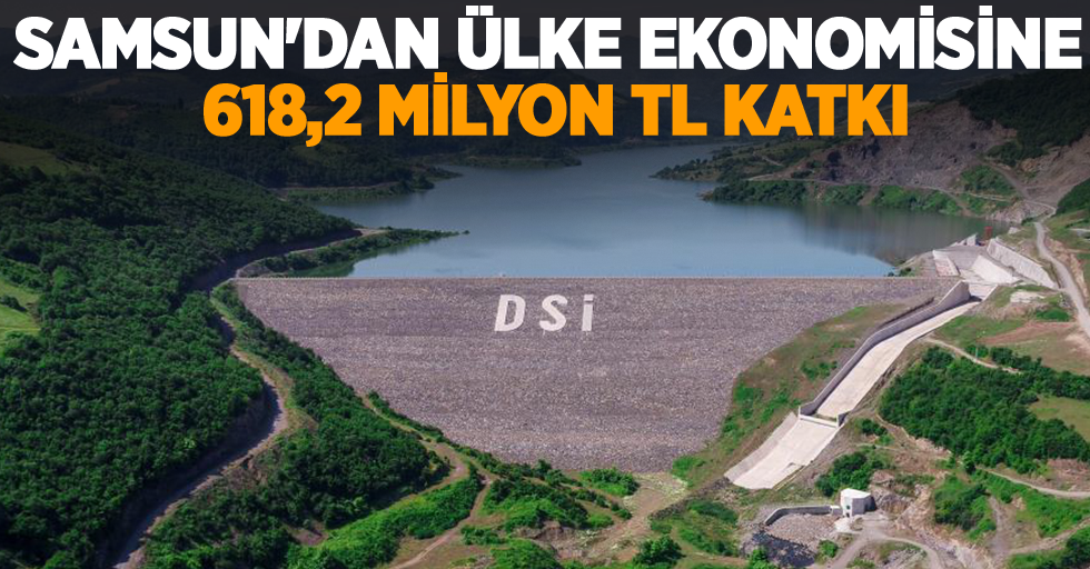 Samsun'dan ülke ekonomisine 618,2 milyon TL katkı