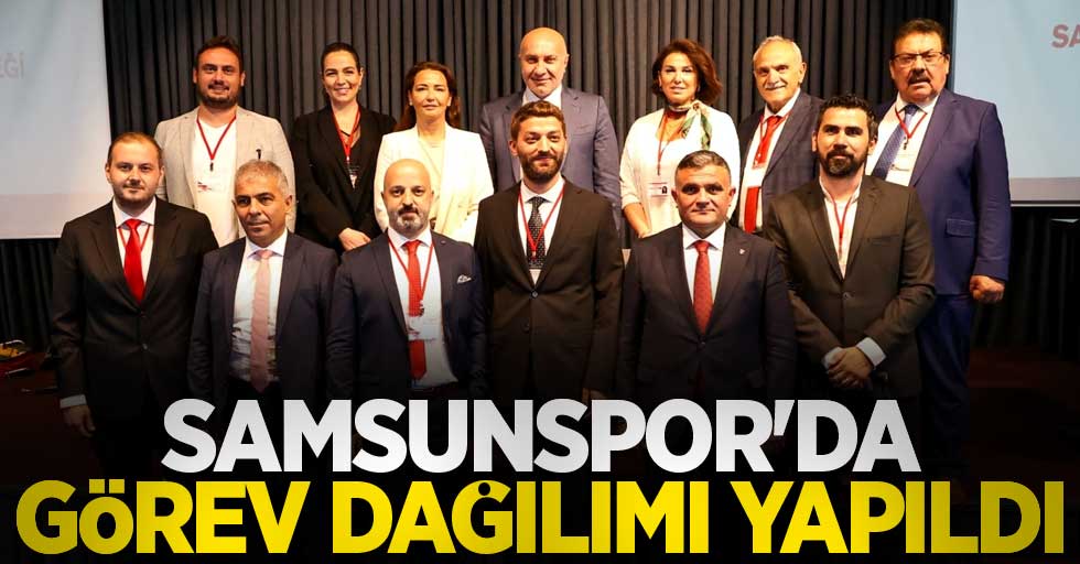 Samsunspor'da görev dağılımı yapıldı 