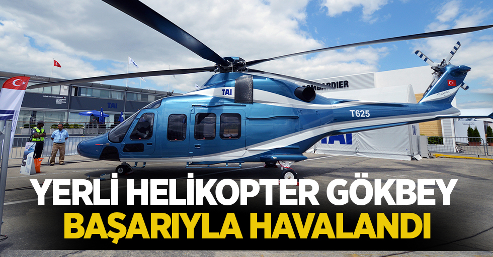 Yerli helikopter Gökbey başarıyla havalandı