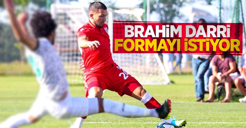 Brahim Darri formayı istiyor 