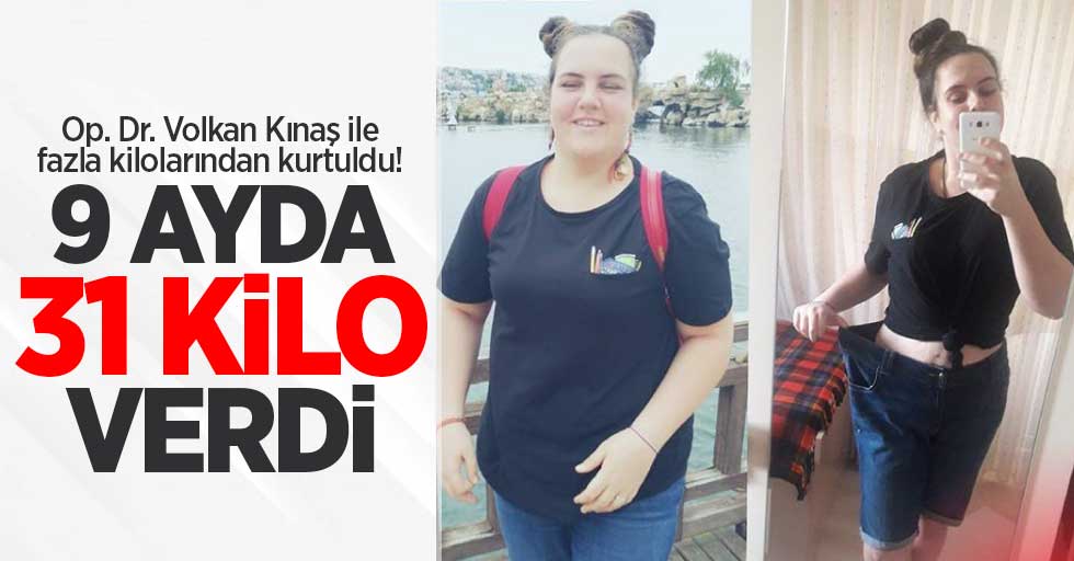 Op. Dr. Volkan Kınaş ile fazla kilolarından kurtuldu! 9 ayda 31 kilo verdi