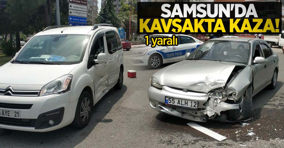Samsun'da kavşakta kaza: 1 yaralı