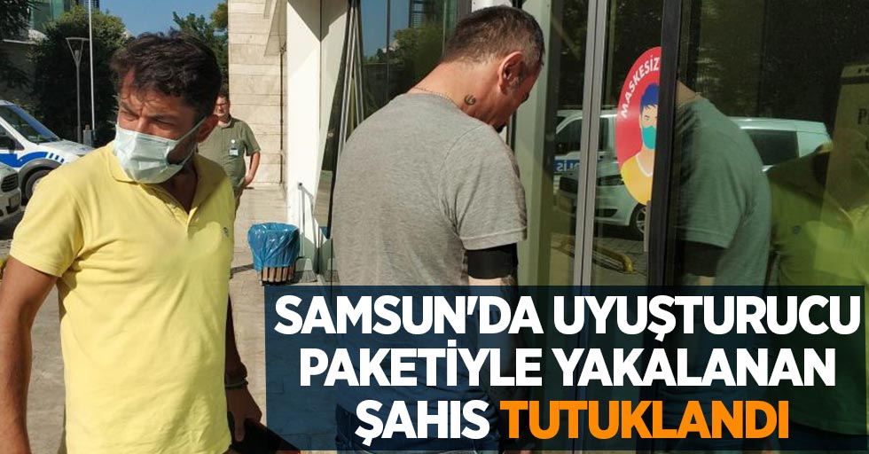 Samsun'da uyuşturucu paketiyle yakalanan şahıs tutuklandı