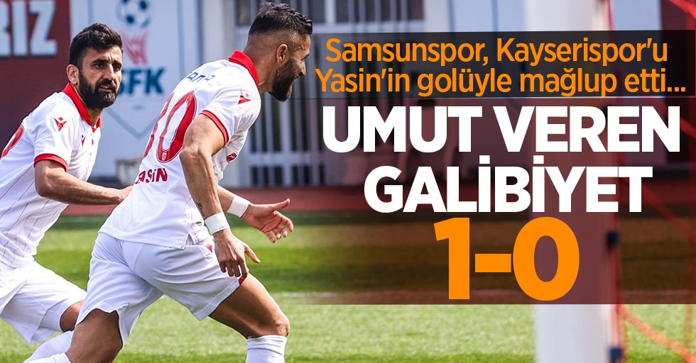 Samsunspor, Kayserispor'u Yasin'in golüyle mağlup etti...