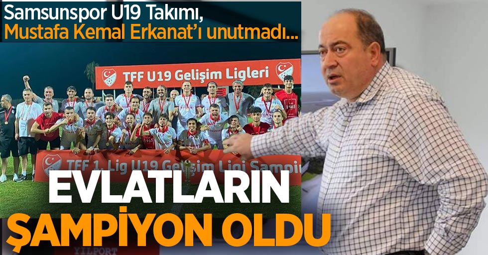 Samsunspor U19 Takımı, Mustafa Kemal Erkanat’ı unutmadı...