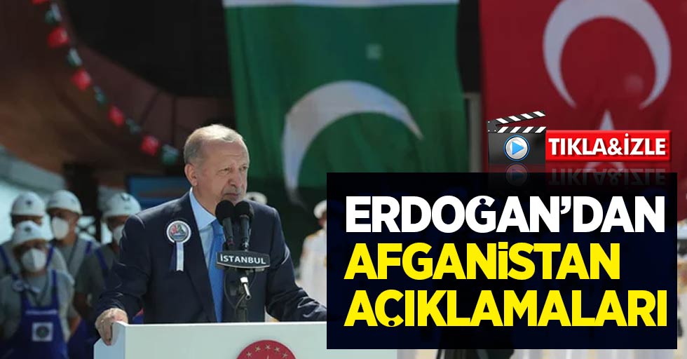 Erdoğan'dan Afganistan açıklamaları