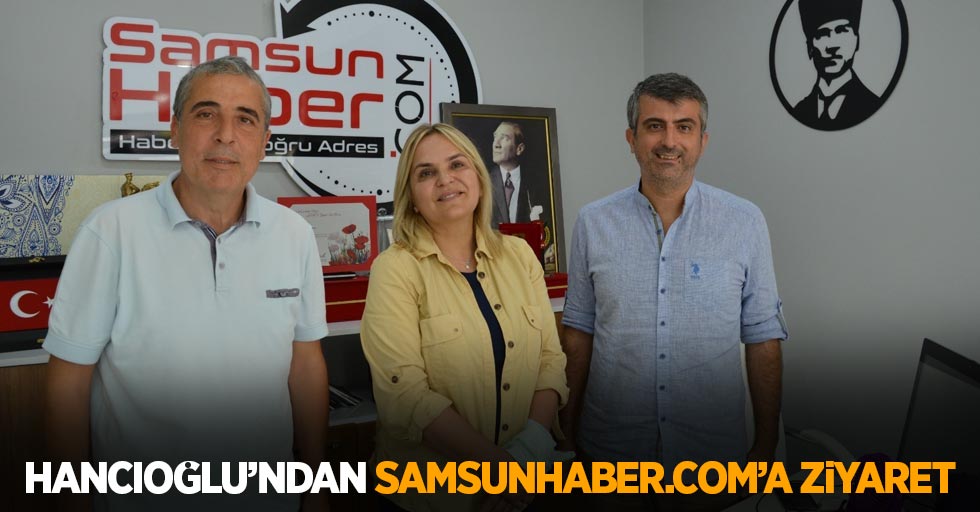 Hancıoğlu'ndan Samsunhaber.COM'a ziyaret: Gümbür gümbür geliyoruz!