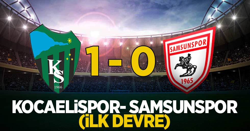 Kocaelispor 1 Samsunspor 0 (İlk Devre) 
