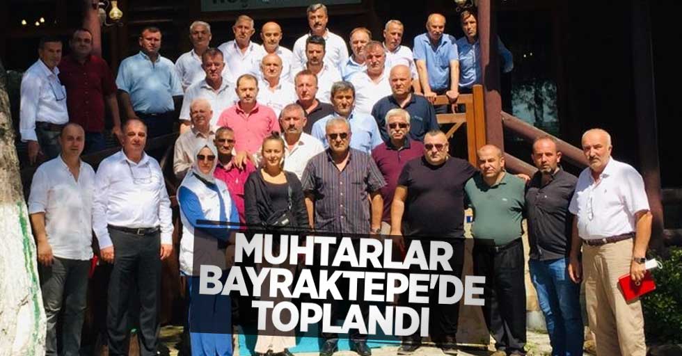 Muhtarlar Bayraktepe'de toplandı
