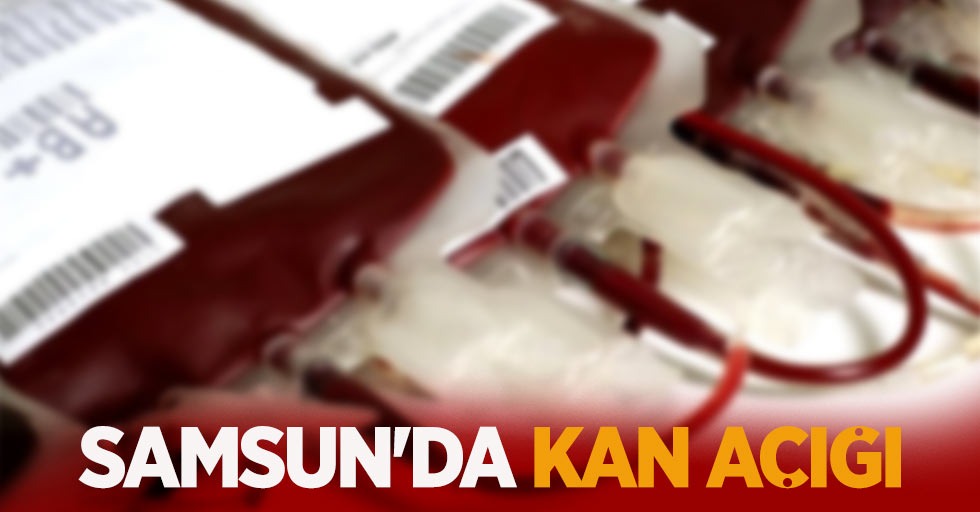 Samsun'da kan açığı nedeniyle kampanya başlatıldı...